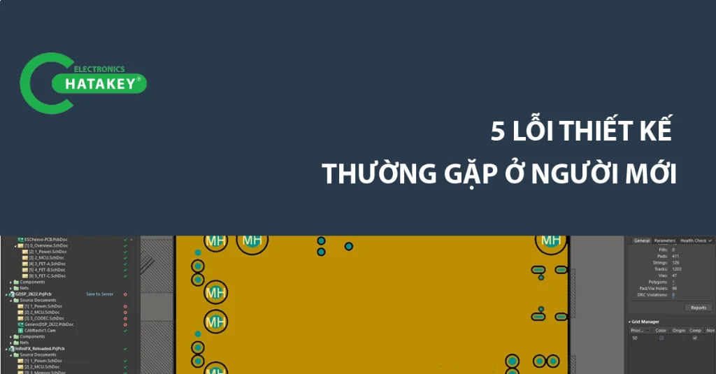 5 LỖI THIẾT KẾ MẠCH THƯỜNG GẶP Ở NGƯỜI MỚI